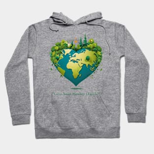 "Love Your Mother (Earth)" Hoodie